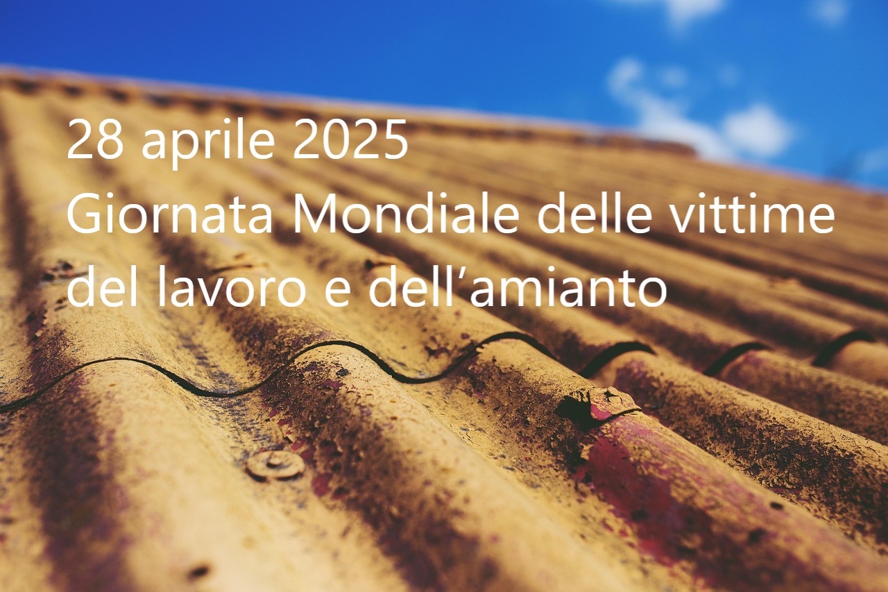 Giornata Mondiale delle vittime del lavoro e dell’amianto