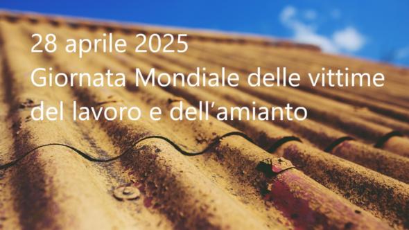 Giornata Mondiale delle vittime del lavoro e dell’amianto