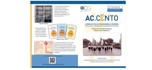 Mostra "AC.CENTO: Azione Cattolica tra memoria e profezia cento anni di presenza nell'arcidiocesi di Gorizia"