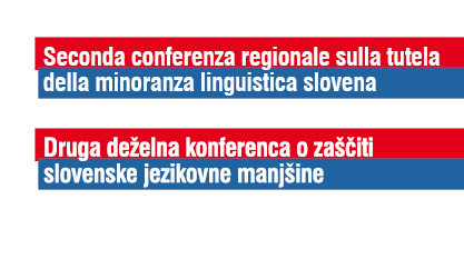 Seconda conferenza regionale sulla tutela della minoranza linguistica slovena - Druga deželna konferenca o zaščiti slovenske jezikovne manjšine