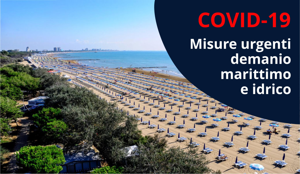 Misure urgenti per far fronte all’emergenza epidemiologica da COVID-19 in materia di demanio marittimo e idrico