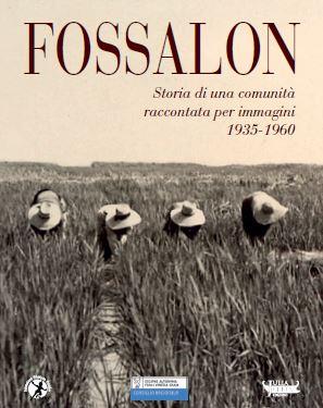 Fossalon: storia di una comunità raccontata per immagini 1935-1960